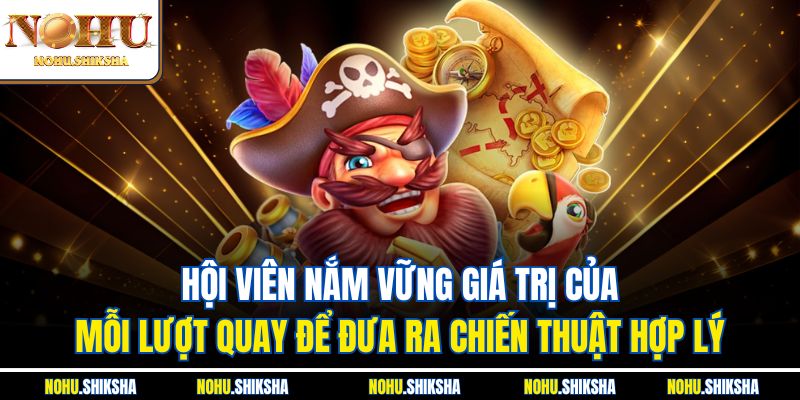 Nên Quay Nổ Hũ Bao Nhiêu Lần/Ngày Để Đạt Hiệu Quả Cao 3 Hội viên nắm vững giá trị của mỗi lượt quay để đưa ra chiến thuật hợp lý