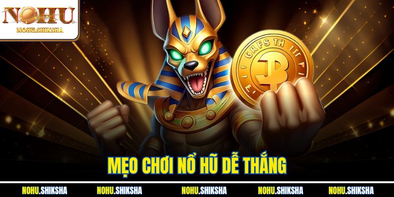 Mẹo Chơi Nổ Hũ Dễ Thắng - Rinh Jackpot Cực Khủng 2025 5 Mẹo Chơi Nổ Hũ Dễ Thắng - Rinh Jackpot Cực Khủng 2025